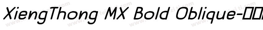 XiengThong MX Bold Oblique字体转换